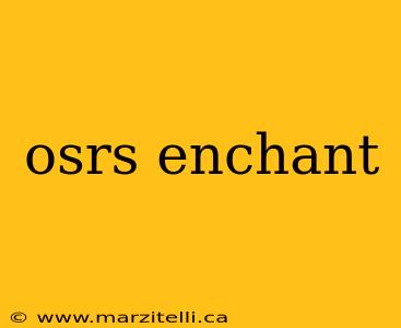 osrs enchant