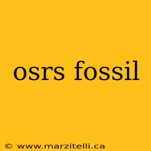 osrs fossil