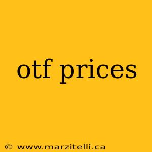 otf prices