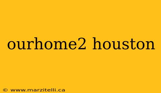 ourhome2 houston