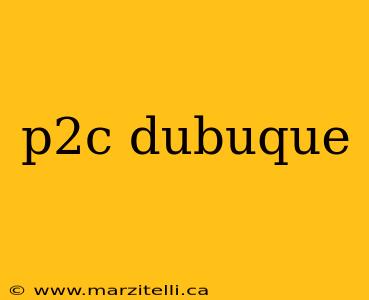 p2c dubuque