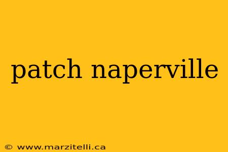 patch naperville