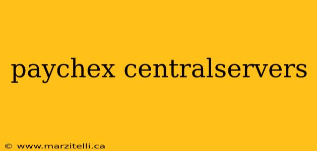 paychex centralservers