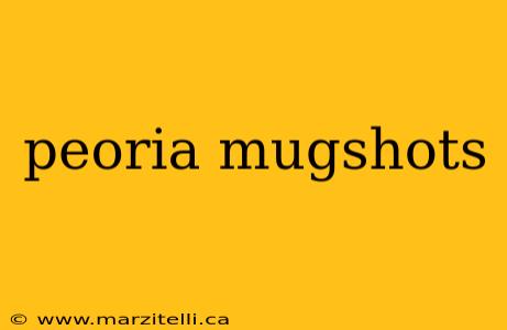 peoria mugshots