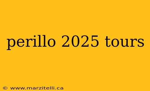perillo 2025 tours