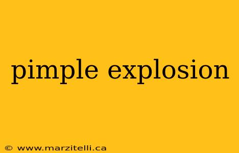 pimple explosion