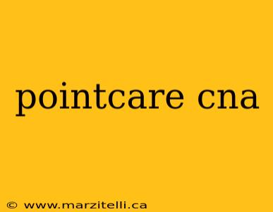 pointcare cna