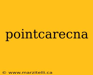 pointcarecna