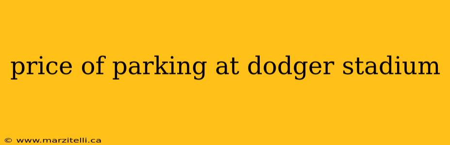 price of parking at dodger stadium