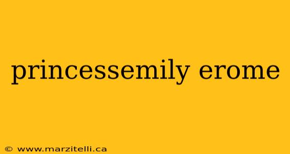 princessemily erome