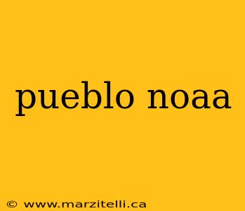 pueblo noaa