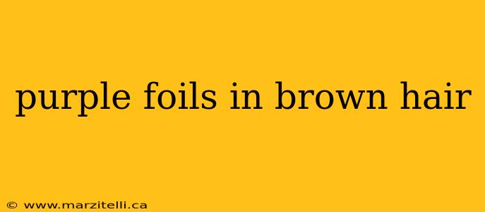 purple foils in brown hair
