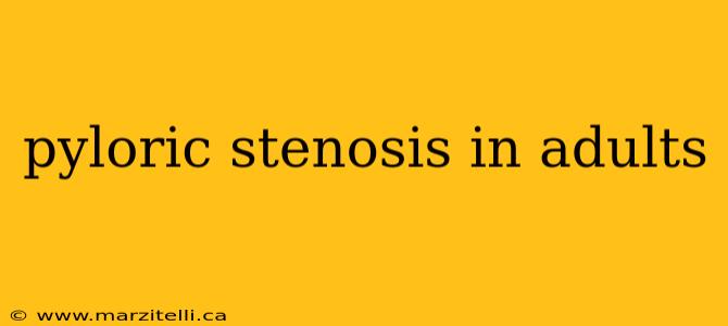 pyloric stenosis in adults