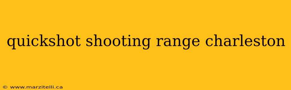quickshot shooting range charleston