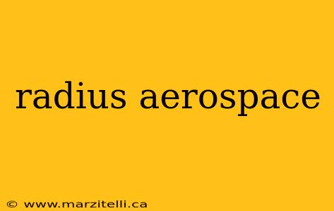 radius aerospace