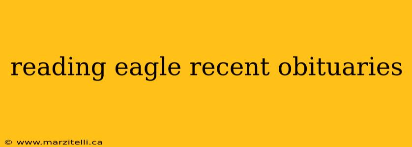 reading eagle recent obituaries