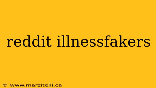 reddit illnessfakers