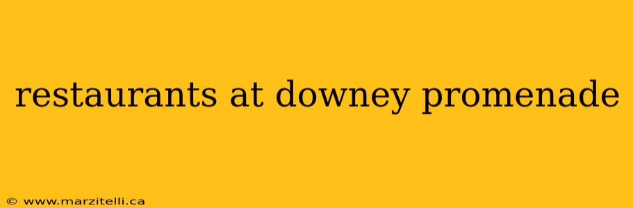 restaurants at downey promenade