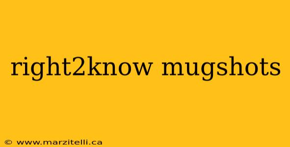 right2know mugshots