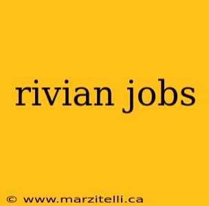 rivian jobs