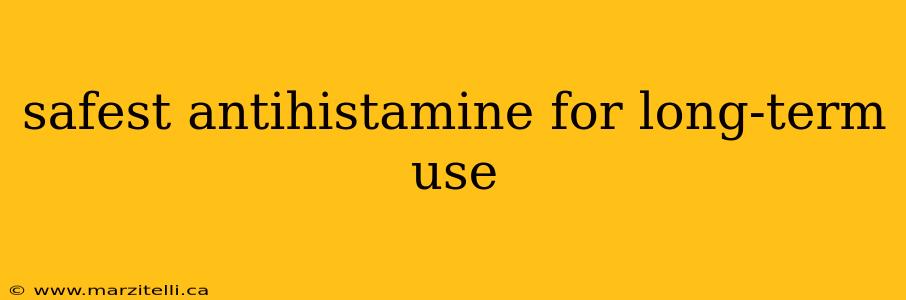 safest antihistamine for long-term use