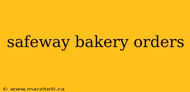 safeway bakery orders