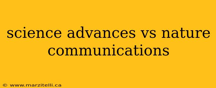 science advances vs nature communications