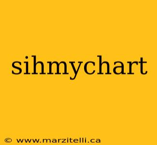sihmychart