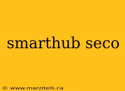 smarthub seco