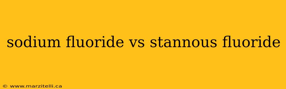 sodium fluoride vs stannous fluoride