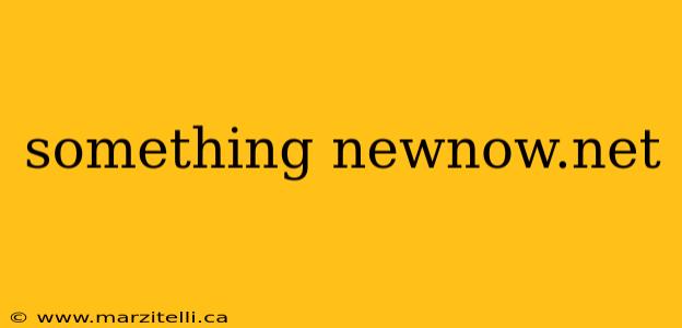something newnow.net