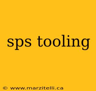 sps tooling
