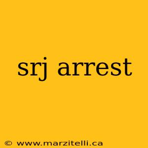 srj arrest