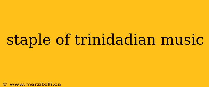 staple of trinidadian music