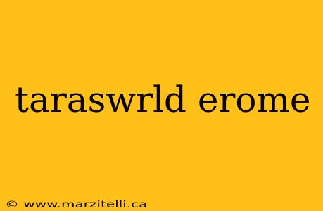 taraswrld erome