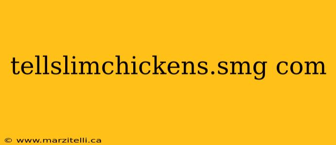 tellslimchickens.smg com