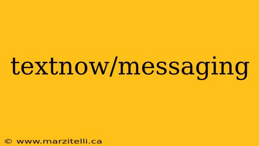 textnow/messaging