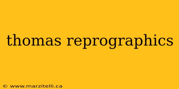 thomas reprographics