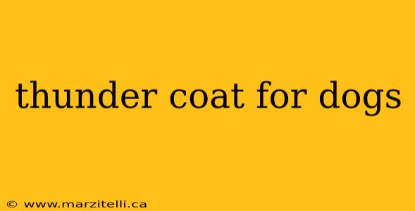 thunder coat for dogs