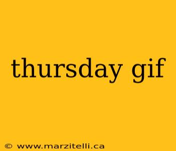 thursday gif