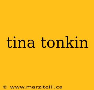 tina tonkin