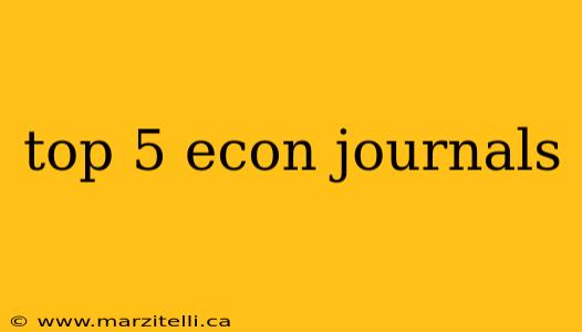 top 5 econ journals