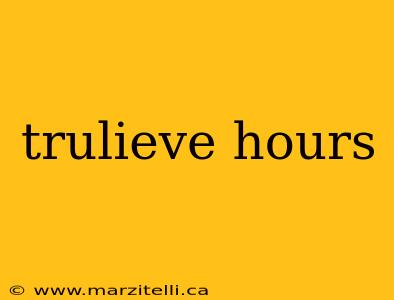 trulieve hours
