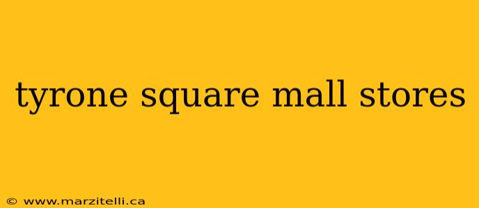 tyrone square mall stores