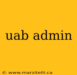 uab admin