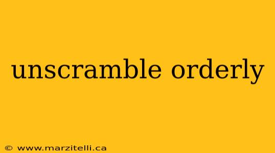 unscramble orderly