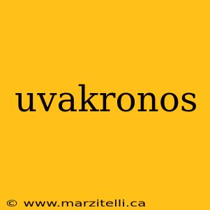 uvakronos