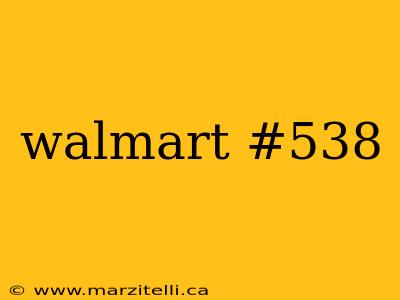 walmart #538