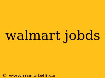 walmart jobds