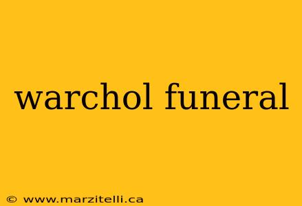 warchol funeral